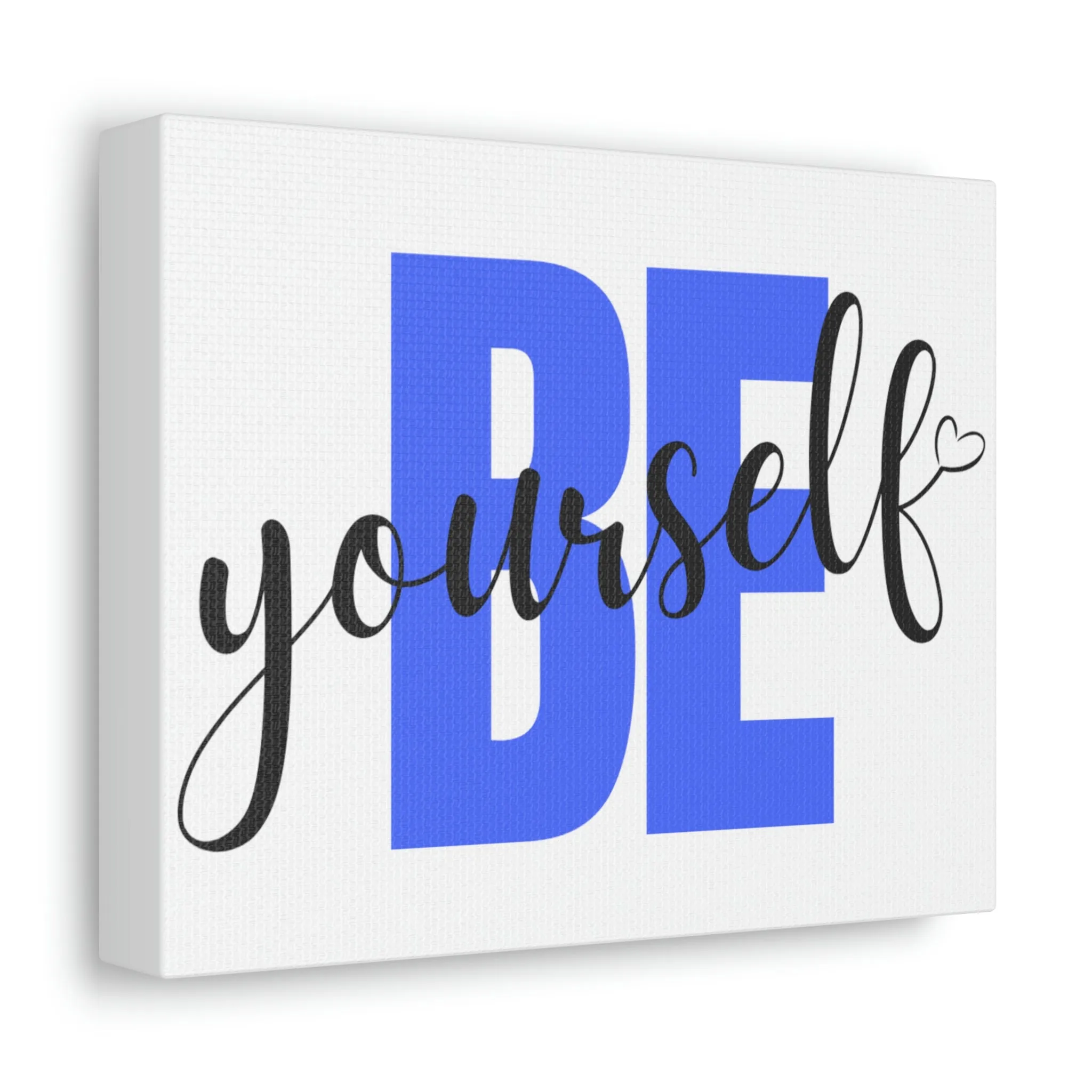 Be Yourself Stretched Canvas