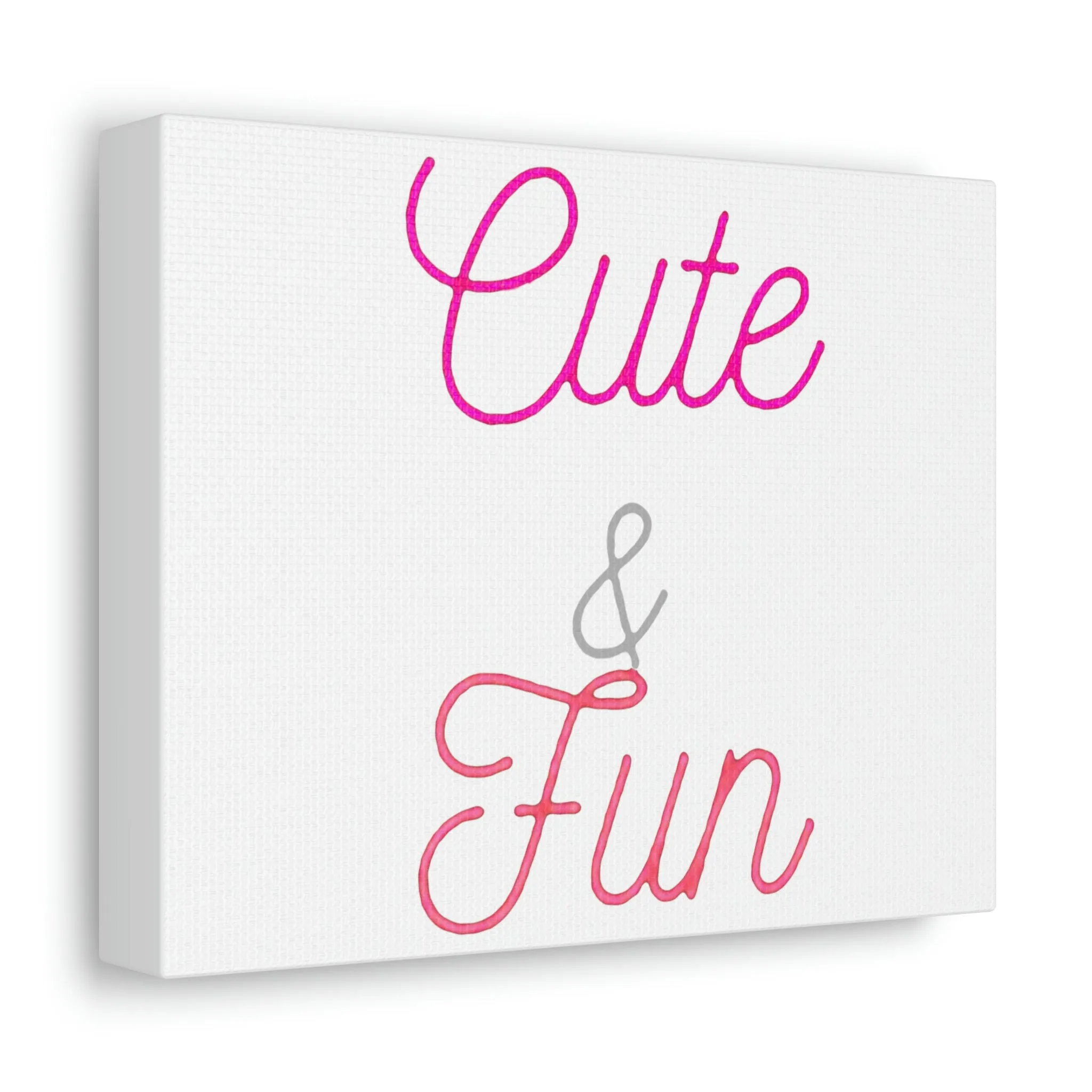Cute and Fun Stretched Canvas